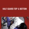 Half Guard Top & Bottom - Henry Akins