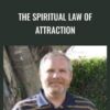 The Spiritual Law of Attraction - Harlan Kilstein