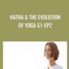 Hatha & The Evolution of Yoga S1:Ep2 - Gaia