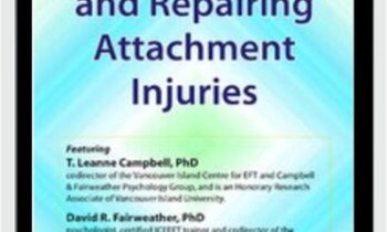 Healing Affairs and Repairing Attachment Injuries - Leanne Campbell & David R Fairweather
