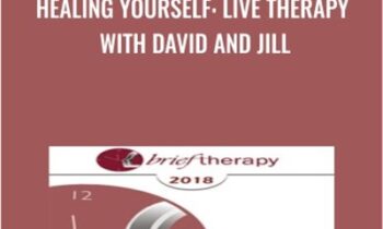 Healing Yourself: Live Therapy with David and Jill - David Burns & Jill Levitt