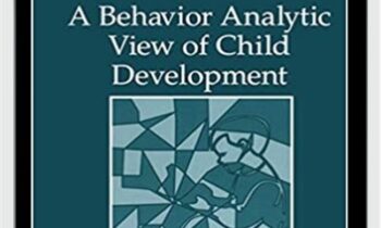 A Behavior Analytic View of Child Development - Henry D. Schlinger