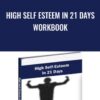 High Self Esteem In 21 Days Workbook  - Adam Eason
