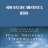 How Master Therapists Work - Len Sperry & Jon Carlson