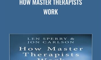How Master Therapists Work - Len Sperry & Jon Carlson