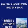 How To Be A Savvy Property Investor In 5 Days - Eric Chiew