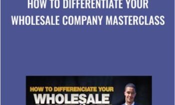 How To Differentiate Your Wholesale Company Masterclass