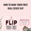 How To Make Your First Real Estate Flip - Sabrina Peterson