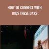 How to Connect with Kids These Days -  Dr Jody Carrington