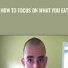 How to Focus on WHAT you Eat
