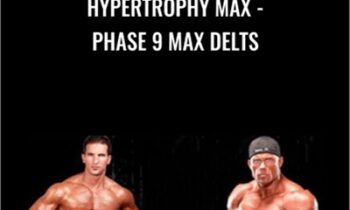 Hypertrophy MAX - Phase 9 MAX Delts - Ben Pakulski & Vince Del Monte