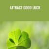 Attract Good Luck - Hyptalk