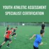 Youth Athletic Assessment Specialist Certification - IYCA