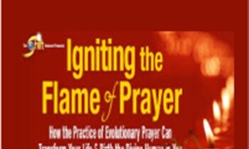 Igniting the Flame of Prayer – Andrew Harvey