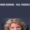 Inner Bonding - Heal Yourself - Dr Margaret Paul