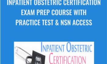 Inpatient Obstetric Certification Exam Prep Course with Practice Test & NSN Access