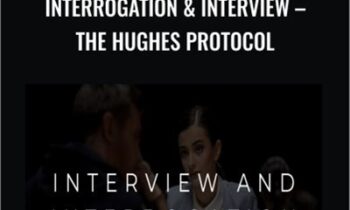 Interrogation & Interview – The Hughes Protocol