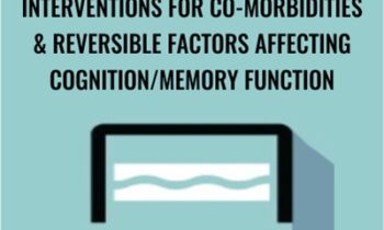 Interventions for Co-Morbidities & Reversible Factors Affecting Cognition/Memory Function - Maxwell Perkins