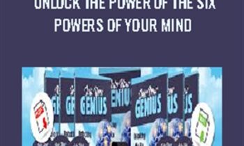 Into Your Genius – Unlock The Power of The Six Powers of Your Mind