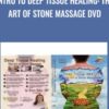 Intro to Deep Tissue Healing: The Art of Stone Massage DVD