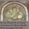 Invoke Hundreds of Angelic Activations for Divine Health Protection, and Clear the Karma of Chronic Diseases that Take a Long Time to Get Cured (Originally Recorded March 2020)