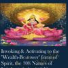 Invoking & Activating to the "Wealth-Bestower" form of Spirit, the 108 Names of Lakshmi, & the 108 Names of "The Banker of Heaven"