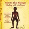 Ancient Thai Massage - Healing with Life Force 3ed (2012) - Jan Chaithavuthi & Kanchanoo Muangsiri