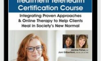 Janina Fisher’s Trauma Treatment Telehealth Certification Course: Integrating Proven Approaches & Online Therapy to Help Clients Heal in Society’s New Normal