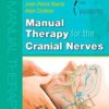 Manual Therapy for the Cranial Nerves (2008) - Jean-Pierre Barral and Alain Croibier