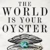 The World In Your Oyester – Jeff D. Opdyke