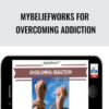 MyBeliefworks for Overcoming Addiction - Jimmy Mack