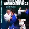 Grip Like a World Champion - Jimmy Pedro