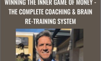 Winning the Inner Game of Money -The Complete Coaching & Brain Re-Training System - John Assaraf