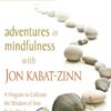 Adventures in Mindfulness - Jon Kabat-Zinn
