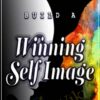 Build a Winning Self Image - Jonathan Parker