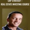 CAP Strategy – Real Estate Investing Course – Justin Ford