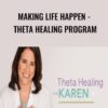 Making Life Happen - Theta Healing Program - Karen Abram