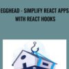 Egghead - Simplify React Apps with React Hooks - Kent C. Dodds