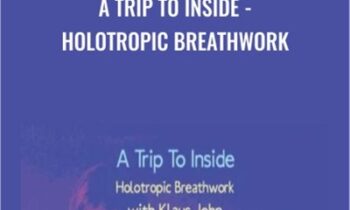 A Trip to Inside - Holotropic Breathwork - Klaus John