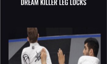 Dream Killer Leg Locks – Kristian Woodmansee