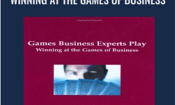 Games Business Experts Play: Winning at the Games of Business - L. Michael Hall