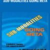 Sub-Modalities Going Meta - L. Michael Hall and Bob Bodenhamer