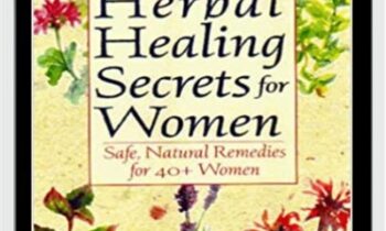 Herbal Healing Secrets for Woman - Safe Natural Remedies for 40+ Women - Laurel Vukovic