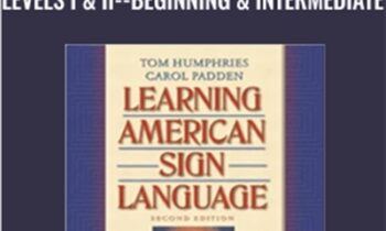 Learning American Sign Language: Levels I & II--Beginning & Intermediate - Tom Humphries & Carol Padden