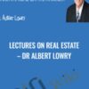 Lectures on Real Estate – Dr Albert Lowry