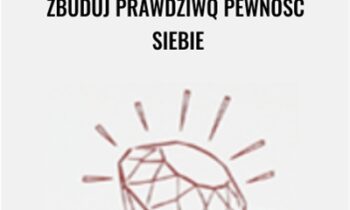 Zbuduj prawdziwq pewnosc siebie – Life Architect