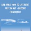 Life Hack: How to Live Rent-Free in NYC - Become Financially - Roberto Gonzalez