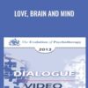 Love, Brain and Mind - Diane Ackerman