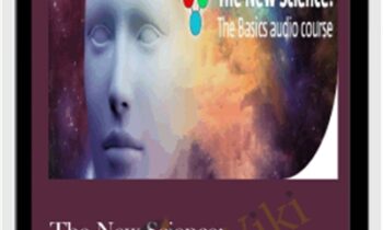 The New Science: The Basics Audio Course - Lynne McTaggart