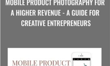 Mobile Product Photography for a Higher Revenue - A Guide for Creative Entrepreneurs - Marianne Krohn